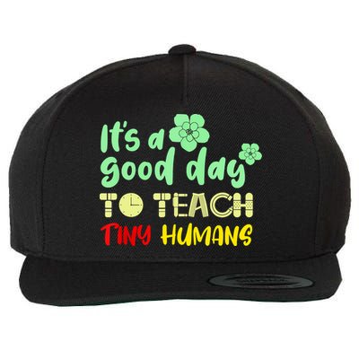 It's A Good Day To Teach Tiny Humans Cool Teacher Wool Snapback Cap