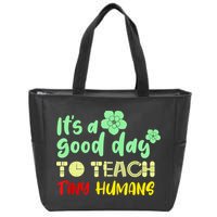 It's A Good Day To Teach Tiny Humans Cool Teacher Zip Tote Bag
