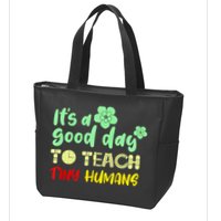 It's A Good Day To Teach Tiny Humans Cool Teacher Zip Tote Bag