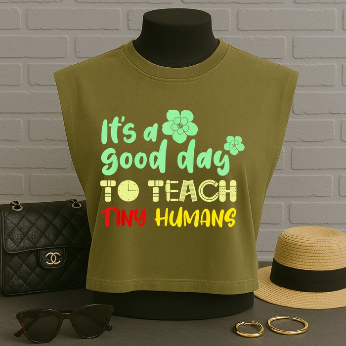 It's A Good Day To Teach Tiny Humans Cool Teacher Garment-Dyed Women's Muscle Tee