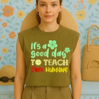It's A Good Day To Teach Tiny Humans Cool Teacher Garment-Dyed Women's Muscle Tee