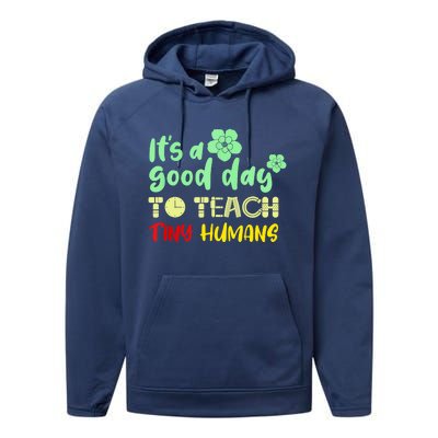 It's A Good Day To Teach Tiny Humans Cool Teacher Performance Fleece Hoodie