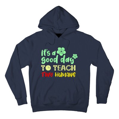 It's A Good Day To Teach Tiny Humans Cool Teacher Hoodie