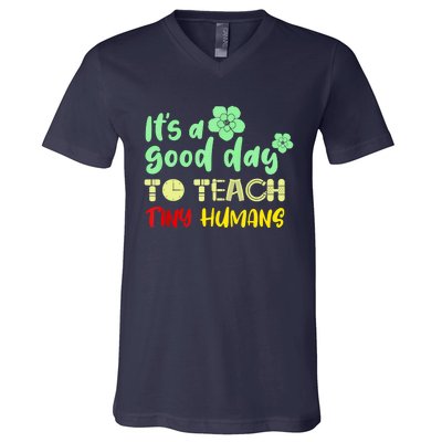 It's A Good Day To Teach Tiny Humans Cool Teacher V-Neck T-Shirt