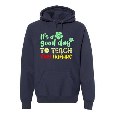 It's A Good Day To Teach Tiny Humans Cool Teacher Premium Hoodie