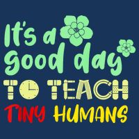 It's A Good Day To Teach Tiny Humans Cool Teacher Infant Baby Jersey Bodysuit