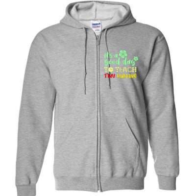 It's A Good Day To Teach Tiny Humans Cool Teacher Full Zip Hoodie