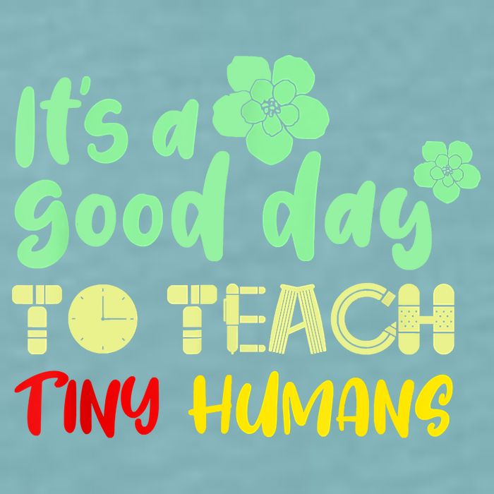 It's A Good Day To Teach Tiny Humans Cool Teacher Sueded Cloud Jersey T-Shirt