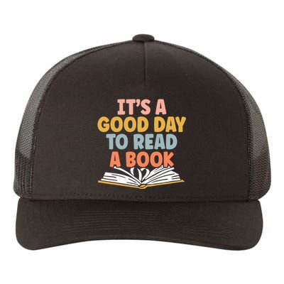 Its A Good Day To Read A Book For A Bookworm Book Lovers Yupoong Adult 5-Panel Trucker Hat