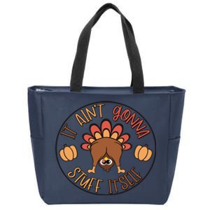 It AinT Gonna Stuff Itself Funny Thanksgiving Turkey Zip Tote Bag