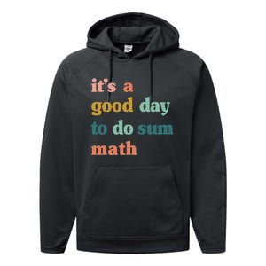 It’s A Good Day To Do Sum Math funny mathTeacher Performance Fleece Hoodie