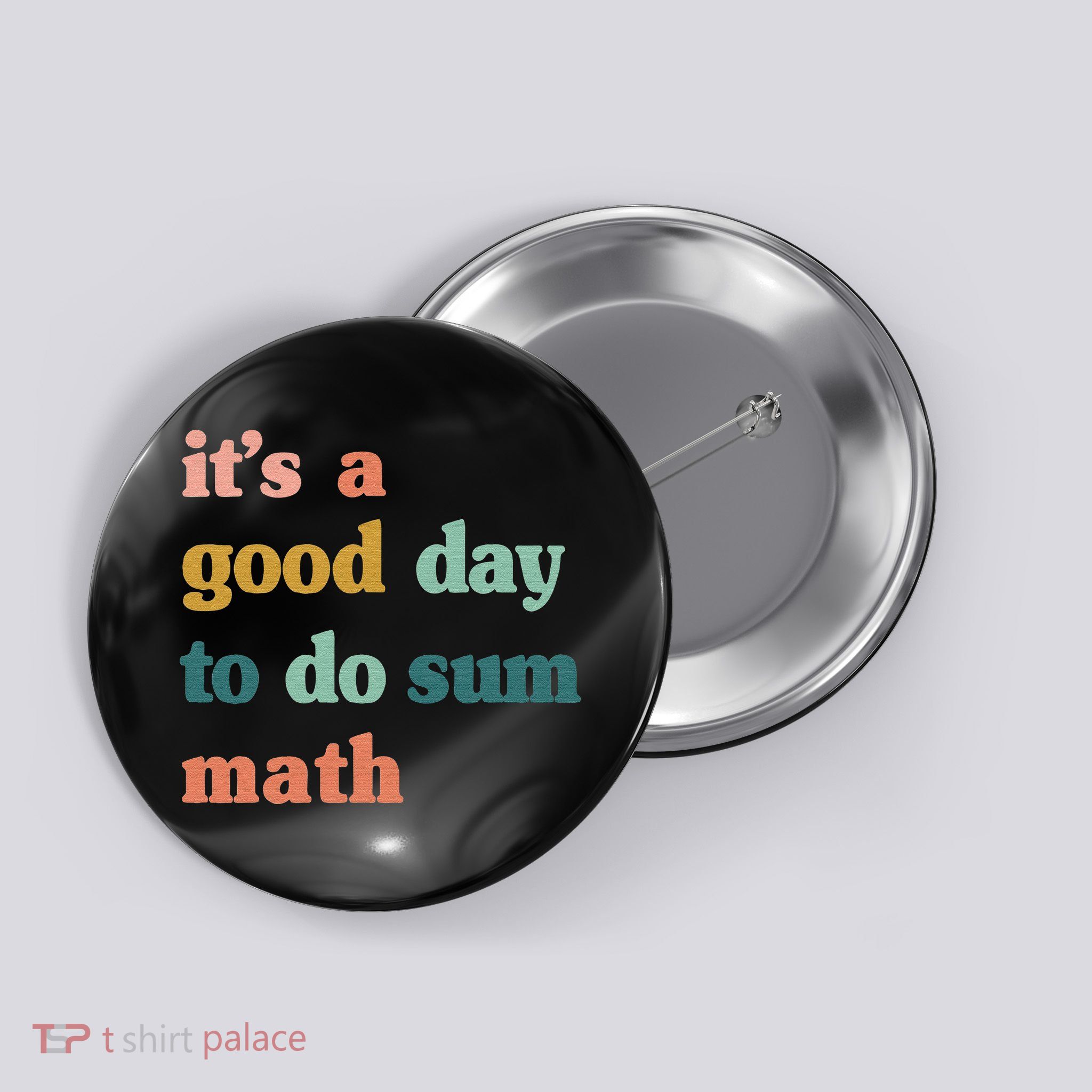 It’s A Good Day To Do Sum Math funny mathTeacher Button