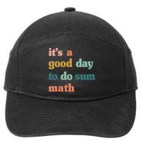 It’s A Good Day To Do Sum Math funny mathTeacher 7-Panel Snapback Hat
