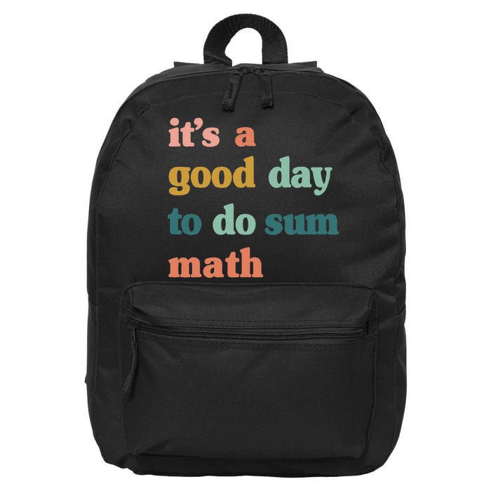It’s A Good Day To Do Sum Math funny mathTeacher 16 in Basic Backpack