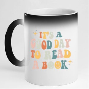 It’S A Good Day To Read A Book Lover Reader Writer Bookworm Meaningful Gift 11oz Black Color Changing Mug