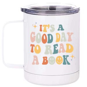 It’S A Good Day To Read A Book Lover Reader Writer Bookworm Meaningful Gift 12 oz Stainless Steel Tumbler Cup