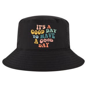 Its A Good Day To Have A Good Day Inspirational Quote Cool Comfort Performance Bucket Hat