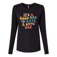 Its A Good Day To Have A Good Day Inspirational Quote Womens Cotton Relaxed Long Sleeve T-Shirt