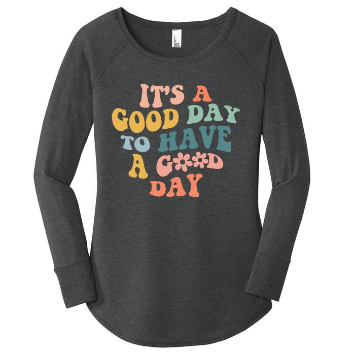 Its A Good Day To Have A Good Day Inspirational Quote Women's Perfect Tri Tunic Long Sleeve Shirt