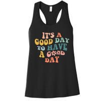 Its A Good Day To Have A Good Day Inspirational Quote Women's Racerback Tank