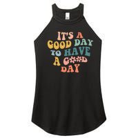 Its A Good Day To Have A Good Day Inspirational Quote Women's Perfect Tri Rocker Tank