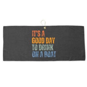 ItS A Good Day To Drink On A Boat Large Microfiber Waffle Golf Towel