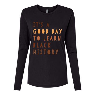 It's A Good Day To Learn Black History Month Melanin African Womens Cotton Relaxed Long Sleeve T-Shirt