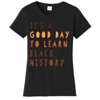 It's A Good Day To Learn Black History Month Melanin African Women's T-Shirt