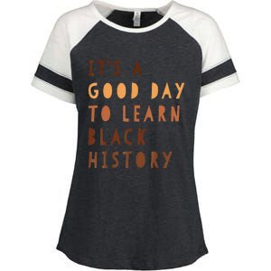 It's A Good Day To Learn Black History Month Melanin African Enza Ladies Jersey Colorblock Tee