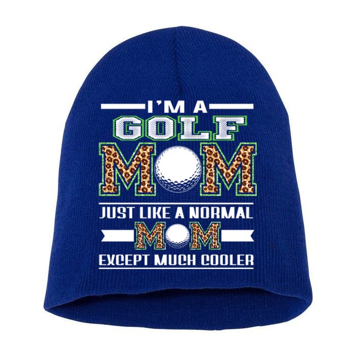 I'm A Golf Mom Funny Cool Mom Leopard For Mothers Day Funny Gift Short Acrylic Beanie