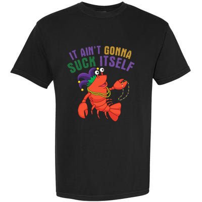 It Aint Gonna Suck Itself Crawfish Mardi Gras Funny Garment-Dyed Heavyweight T-Shirt