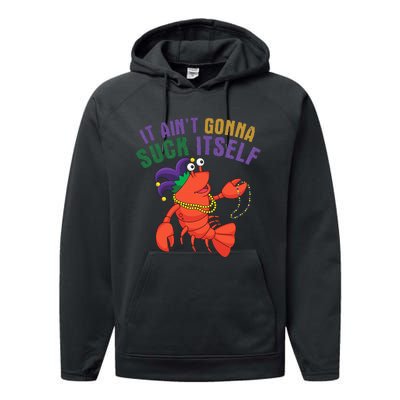 It Aint Gonna Suck Itself Crawfish Mardi Gras Funny Performance Fleece Hoodie