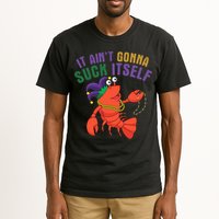 It Aint Gonna Suck Itself Crawfish Mardi Gras Funny Tall T-Shirt