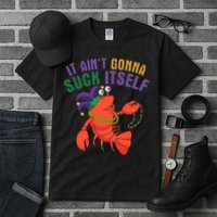 It Aint Gonna Suck Itself Crawfish Mardi Gras Funny Tall T-Shirt