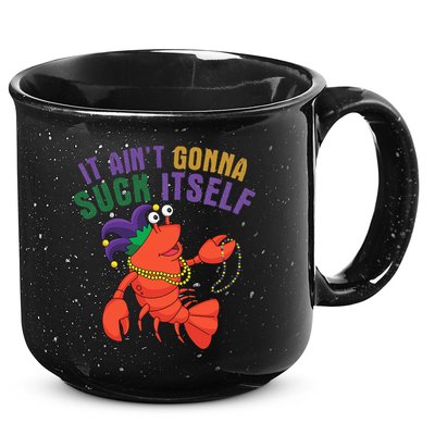 It Aint Gonna Suck Itself Crawfish Mardi Gras Funny 15oz Campfire Ceramic Mug