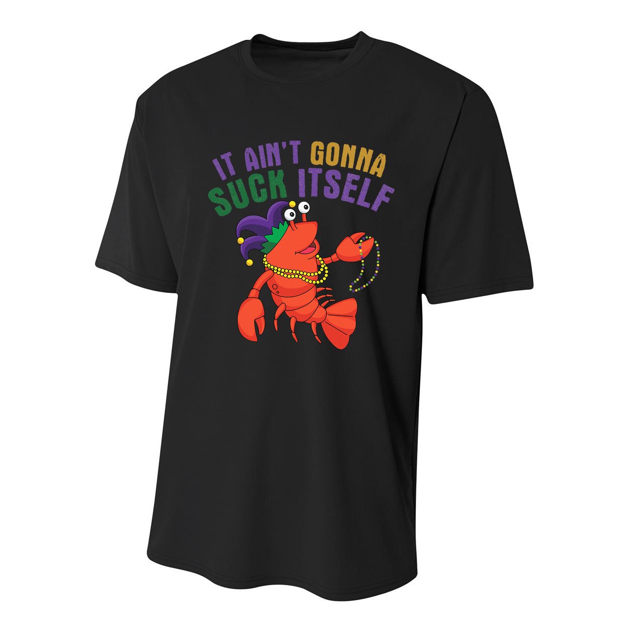 It Aint Gonna Suck Itself Crawfish Mardi Gras Funny Youth Performance Sprint T-Shirt