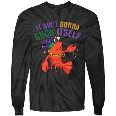 It Aint Gonna Suck Itself Crawfish Mardi Gras Funny Tie-Dye Long Sleeve Shirt