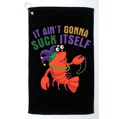 It Aint Gonna Suck Itself Crawfish Mardi Gras Funny Golf Towel