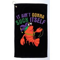 It Aint Gonna Suck Itself Crawfish Mardi Gras Funny Golf Towel