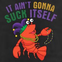 It Aint Gonna Suck Itself Crawfish Mardi Gras Funny Golf Towel