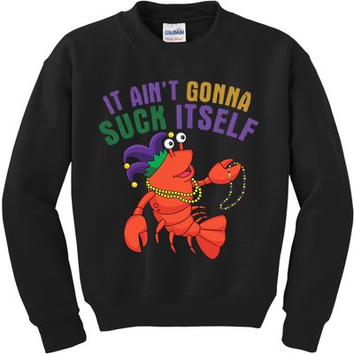 It Aint Gonna Suck Itself Crawfish Mardi Gras Funny Kids Sweatshirt