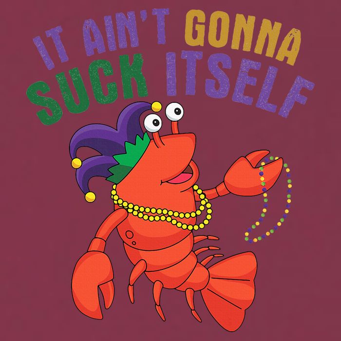 It Aint Gonna Suck Itself Crawfish Mardi Gras Funny 16oz Travel Tumbler