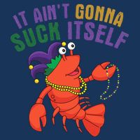 It Aint Gonna Suck Itself Crawfish Mardi Gras Funny Infant Baby Jersey Bodysuit