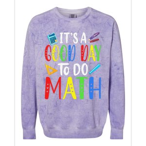 It's A Good Day To Do Math Teacher Lover Nerd Mathematics Funny Colorblast Crewneck Sweatshirt