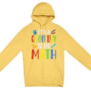 It's A Good Day To Do Math Teacher Lover Nerd Mathematics Funny Premium Pullover Hoodie