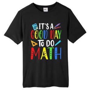 It's A Good Day To Do Math Teacher Lover Nerd Mathematics Funny Tall Fusion ChromaSoft Performance T-Shirt