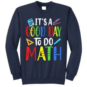 It's A Good Day To Do Math Teacher Lover Nerd Mathematics Funny Sweatshirt