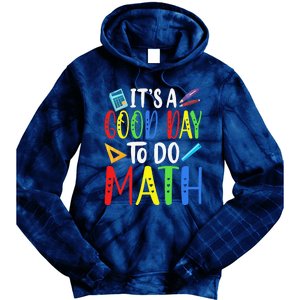 It's A Good Day To Do Math Teacher Lover Nerd Mathematics Funny Tie Dye Hoodie