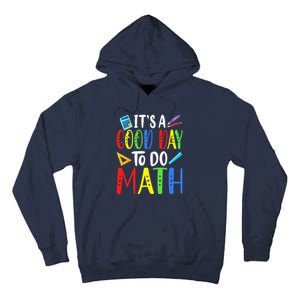 It's A Good Day To Do Math Teacher Lover Nerd Mathematics Funny Tall Hoodie