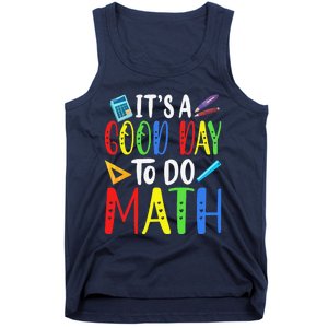 It's A Good Day To Do Math Teacher Lover Nerd Mathematics Funny Tank Top